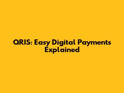 QRIS: Easy Digital Payments Explained