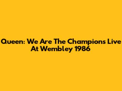 Queen: We Are The Champions Live At Wembley 1986