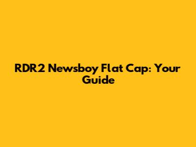 RDR2 Newsboy Flat Cap: Your Guide