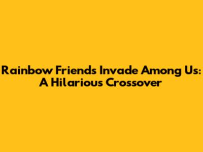 Rainbow Friends Invade Among Us: A Hilarious Crossover