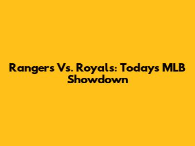 Rangers Vs. Royals: Today's MLB Showdown