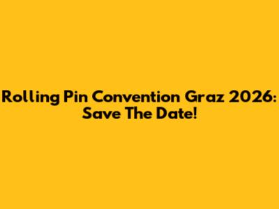Rolling Pin Convention Graz 2026: Save The Date!