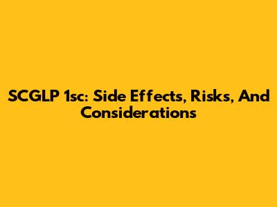 SCGLP 1sc: Side Effects, Risks, And Considerations