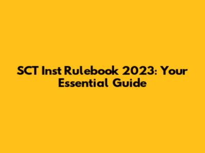 SCT Inst Rulebook 2023: Your Essential Guide