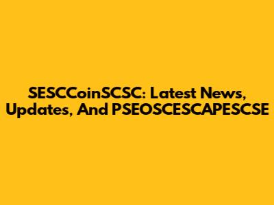 SESCCoinSCSC: Latest News, Updates, And PSEOSCESCAPESCSE
