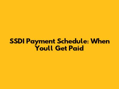 SSDI Payment Schedule: When You'll Get Paid