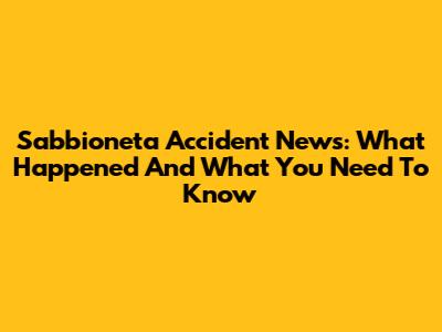 Sabbioneta Accident News: What Happened And What You Need To Know