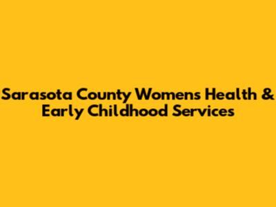 Sarasota County Women's Health & Early Childhood Services