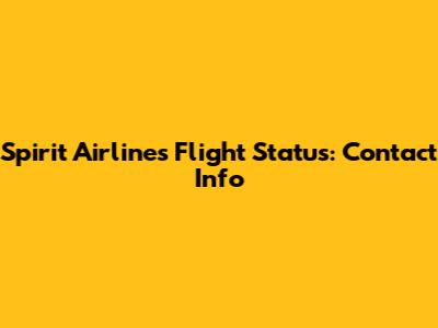 Spirit Airlines Flight Status: Contact Info