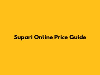 Supari Online Price Guide