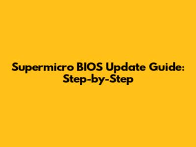 Supermicro BIOS Update Guide: Step-by-Step