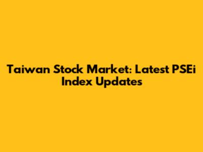 Taiwan Stock Market: Latest PSEi Index Updates