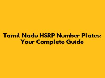 Tamil Nadu HSRP Number Plates: Your Complete Guide