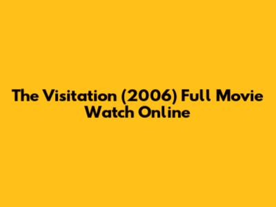 The Visitation (2006) Full Movie Watch Online