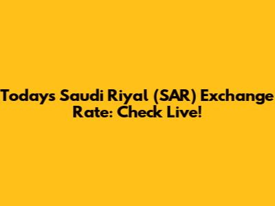 Today's Saudi Riyal (SAR) Exchange Rate: Check Live!