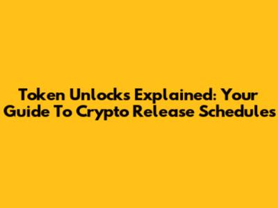Token Unlocks Explained: Your Guide To Crypto Release Schedules
