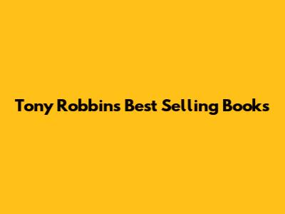 Tony Robbins' Best Selling Books