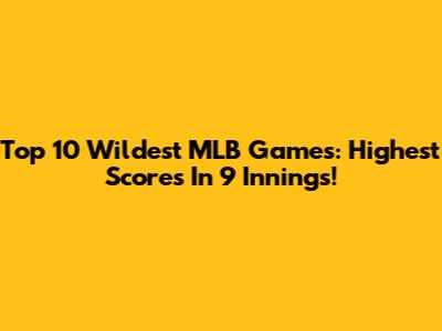 Top 10 Wildest MLB Games: Highest Scores In 9 Innings!