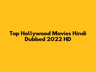 Top Hollywood Movies Hindi Dubbed 2022 HD