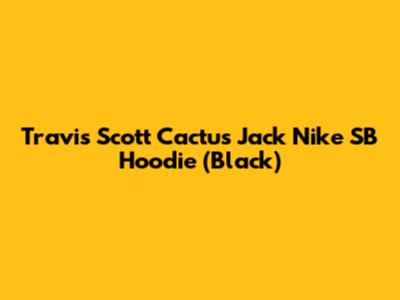 Travis Scott Cactus Jack Nike SB Hoodie (Black)