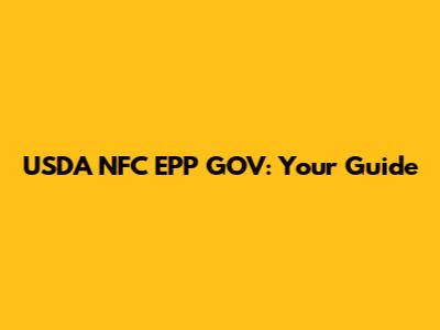 USDA NFC EPP GOV: Your Guide