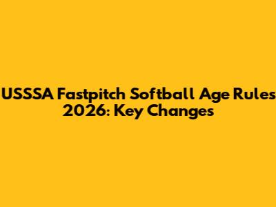 USSSA Fastpitch Softball Age Rules 2026: Key Changes