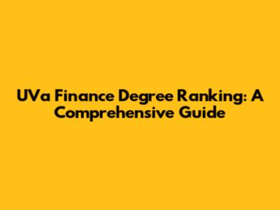 UVa Finance Degree Ranking: A Comprehensive Guide