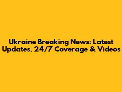 Ukraine Breaking News: Latest Updates, 24/7 Coverage & Videos