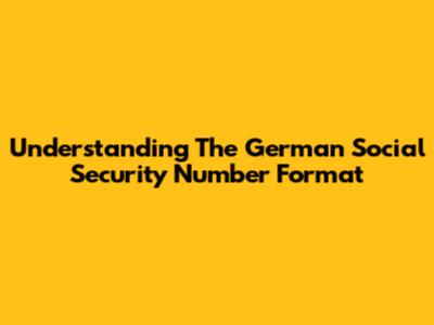 Understanding The German Social Security Number Format