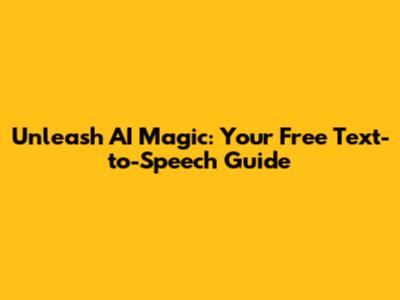 Unleash AI Magic: Your Free Text-to-Speech Guide