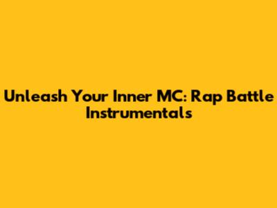Unleash Your Inner MC: Rap Battle Instrumentals