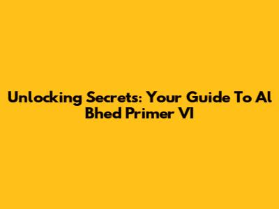 Unlocking Secrets: Your Guide To Al Bhed Primer VI