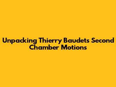 Unpacking Thierry Baudet's Second Chamber Motions