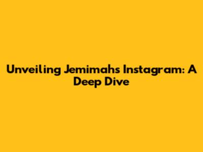 Unveiling Jemimah's Instagram: A Deep Dive