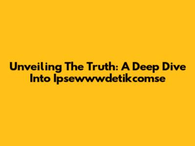 Unveiling The Truth: A Deep Dive Into Ipsewwwdetikcomse