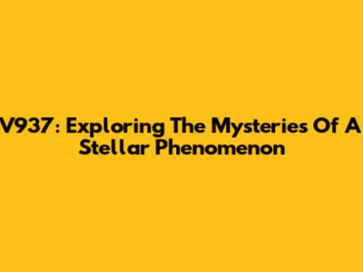 V937: Exploring The Mysteries Of A Stellar Phenomenon
