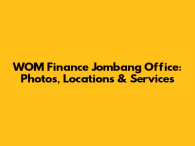 WOM Finance Jombang Office: Photos, Locations & Services