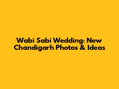 Wabi Sabi Wedding: New Chandigarh Photos & Ideas