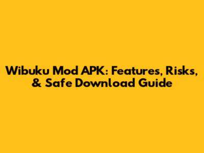 Wibuku Mod APK: Features, Risks, & Safe Download Guide