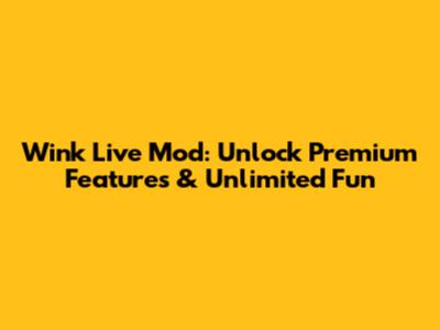 Wink Live Mod: Unlock Premium Features & Unlimited Fun
