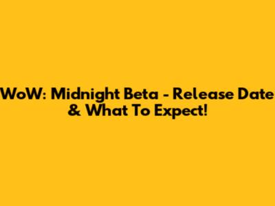 WoW: Midnight Beta - Release Date & What To Expect!