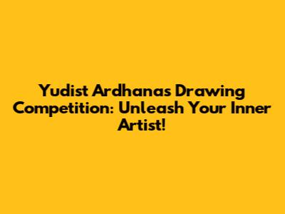 Yudist Ardhana's Drawing Competition: Unleash Your Inner Artist!