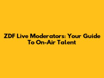 ZDF Live Moderators: Your Guide To On-Air Talent