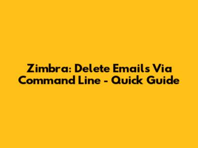 Zimbra: Delete Emails Via Command Line - Quick Guide